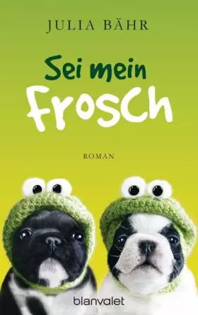 Couverture du produit · Sei mein Frosch: Roman