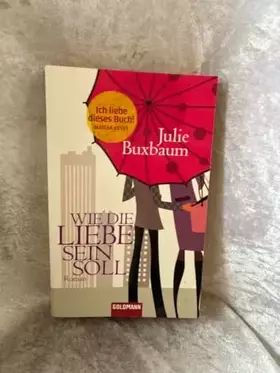 Couverture du produit · Wie die Liebe sein soll: Roman