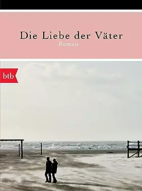 Couverture du produit · Die Liebe der Väter: Roman
