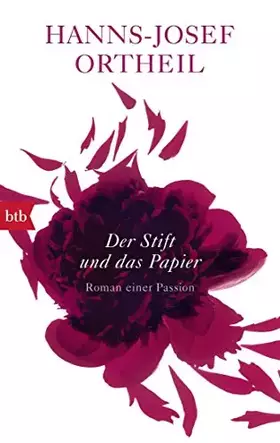 Couverture du produit · Der Stift und das Papier: Roman einer Passion