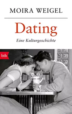 Couverture du produit · Dating: Eine Kulturgeschichte