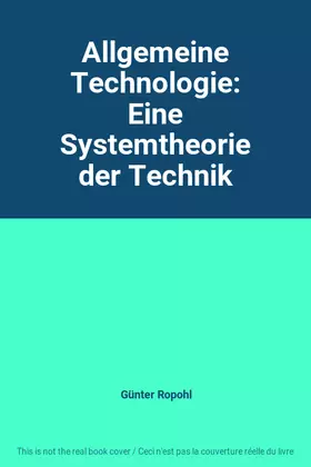 Couverture du produit · Allgemeine Technologie: Eine Systemtheorie der Technik