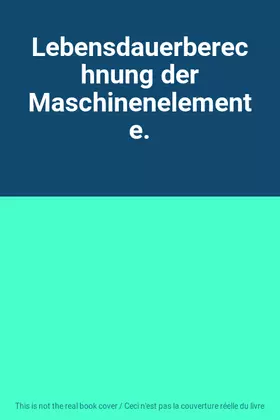 Couverture du produit · Lebensdauerberechnung der Maschinenelemente.
