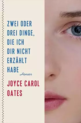 Couverture du produit · Oates, J: Zwei oder drei Dinge, die ich dir nicht erzählt ha