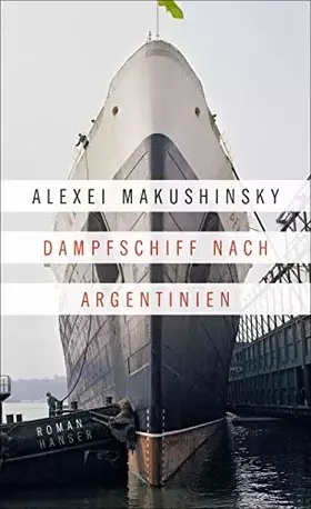 Couverture du produit · Dampfschiff nach Argentinien: Roman