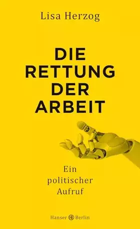 Couverture du produit · Die Rettung der Arbeit: Ein politischer Aufruf