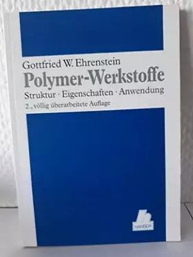 Couverture du produit · Polymer-Werkstoffe: Struktur - Eigenschaften - Anwendung