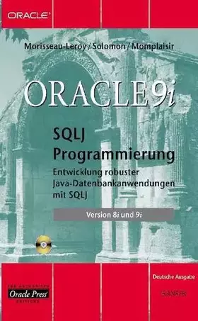 Couverture du produit · Oracle9i SQLJ Programmierung: Entwicklung robuster Java-Datenbankanwendungen mit SQLJ Version 8i und 9i