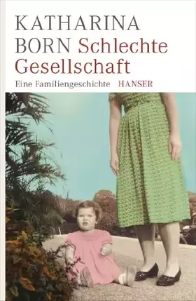 Couverture du produit · Schlechte Gesellschaft: Eine Familiengeschichte
