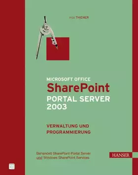 Couverture du produit · Microsoft Office SharePoint Portal Server 2003: Verwaltung und Programmierung