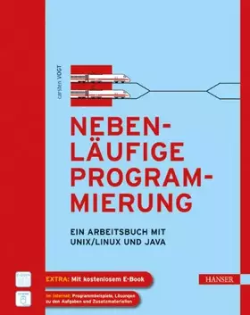 Couverture du produit · Nebenläufige Programmierung: Ein Arbeitsbuch mit UNIX/Linux und Java