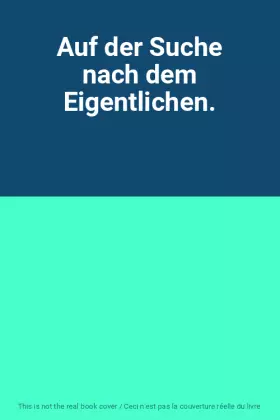 Couverture du produit · Auf der Suche nach dem Eigentlichen.