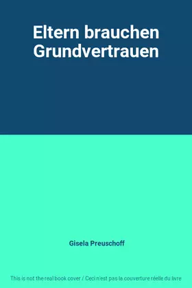 Couverture du produit · Eltern brauchen Grundvertrauen