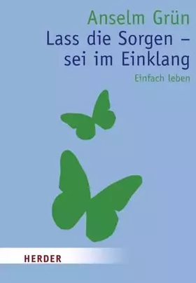 Couverture du produit · Lass die Sorgen - sei im Einklang: Einfach leben (HERDER spektrum)