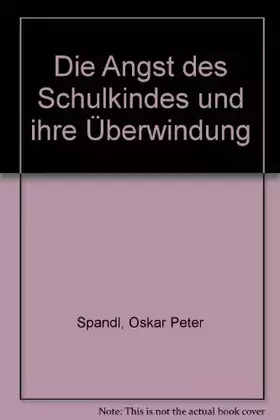 Couverture du produit · Die Angst des Schulkindes und ihre Überwindung