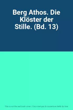 Couverture du produit · Berg Athos. Die Klöster der Stille. (Bd. 13)