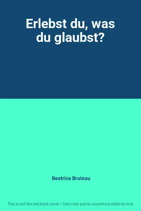 Couverture du produit · Erlebst du, was du glaubst?