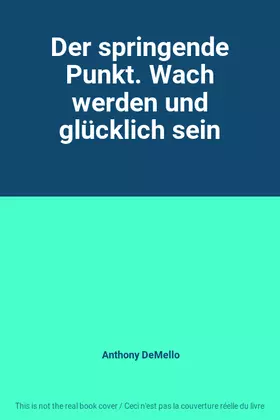 Couverture du produit · Der springende Punkt. Wach werden und glücklich sein