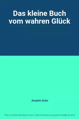 Couverture du produit · Das kleine Buch vom wahren Glück