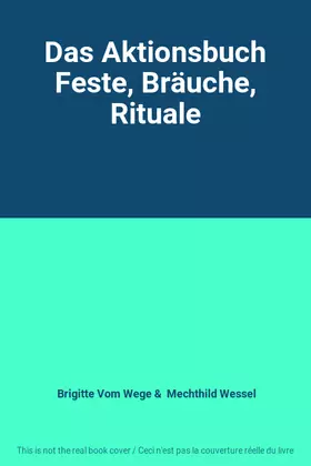 Couverture du produit · Das Aktionsbuch Feste, Bräuche, Rituale