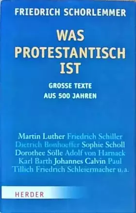 Couverture du produit · Was protestantisch ist: Große Texte aus 500 Jahren