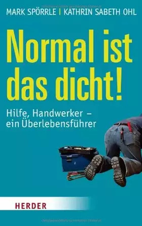 Couverture du produit · Normal ist das dicht!: Hilfe, Handwerker - ein Überlebensführer