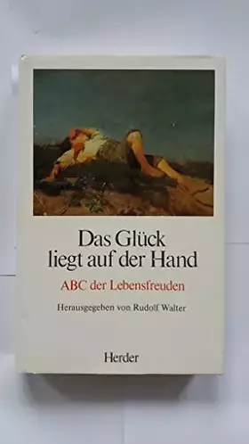 Couverture du produit · Das Glück liegt auf der Hand. ABC der Lebensfreuden