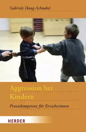 Couverture du produit · Aggression bei Kindern: Praxiskompetenz für Erzieherinnen
