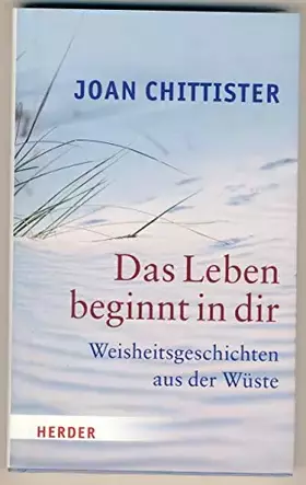 Couverture du produit · Das Leben beginnt in dir: Weisheitsgeschichten aus der Wüste