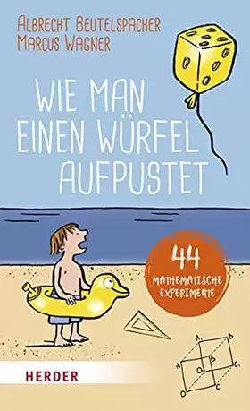 Couverture du produit · Wie man einen Würfel aufpustet: 44 mathematische Experimente