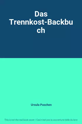 Couverture du produit · Das Trennkost-Backbuch