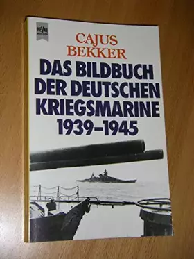 Couverture du produit · Das Bildbuch der Deutschen Kriegsmarine 1939-1945