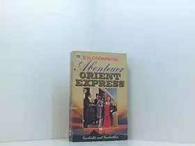 Couverture du produit · Abenteuer Orient Express. Geschichte und Geschichten.
