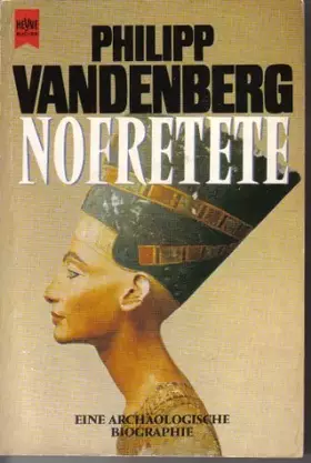 Couverture du produit · Nofretete. Eine archäologische Biographie.