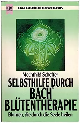 Couverture du produit · Selbsthilfe durch Bach-Blütentherapie