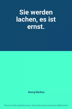 Couverture du produit · Sie werden lachen, es ist ernst.