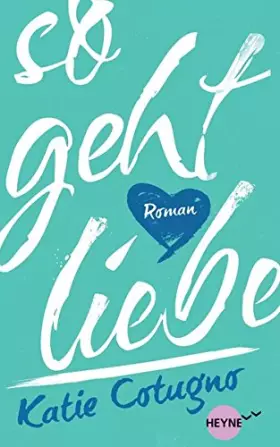 Couverture du produit · So geht Liebe: Roman
