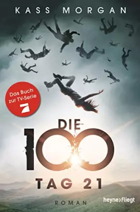 Couverture du produit · Die 100 - Tag 21: Roman