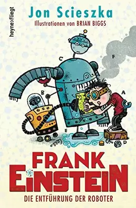 Couverture du produit · Frank Einstein - Die Entführung der Roboter: Roman
