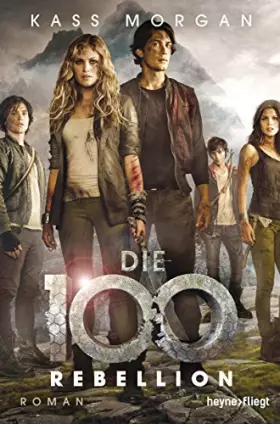 Couverture du produit · Die 100 - Rebellion: Roman