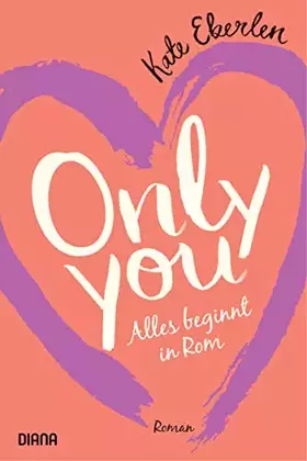 Couverture du produit · Only you – Alles beginnt in Rom: Roman