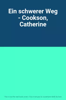 Couverture du produit · Ein schwerer Weg - Cookson, Catherine