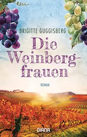 Couverture du produit · Die Weinbergfrauen: Roman