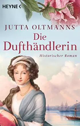Couverture du produit · Die Dufthändlerin: Historischer Roman