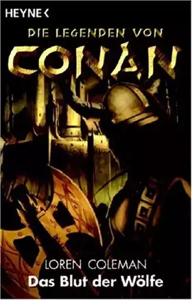 Couverture du produit · Das Blut der Wölfe. Die Legenden von Conan 01