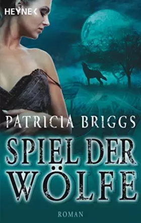 Couverture du produit · Spiel der Wölfe (Alpha & Omega, Band 2)