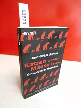 Couverture du produit · Katzen würden Mäuse kaufen: Schwarzbuch Tierfutter