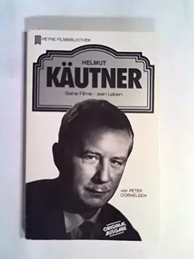 Couverture du produit · Helmut Käutner. Seine Filme - sein Leben.
