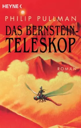 Couverture du produit · Das Bernstein-Teleskop. His Dark Materials 03