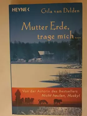 Couverture du produit · Mutter Erde, trage mich ...